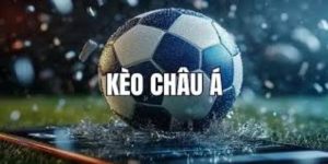 Kèo Châu Á Là Gì? Hướng Dẫn Đặt Kèo Châu Á Chuẩn Nhất 2025