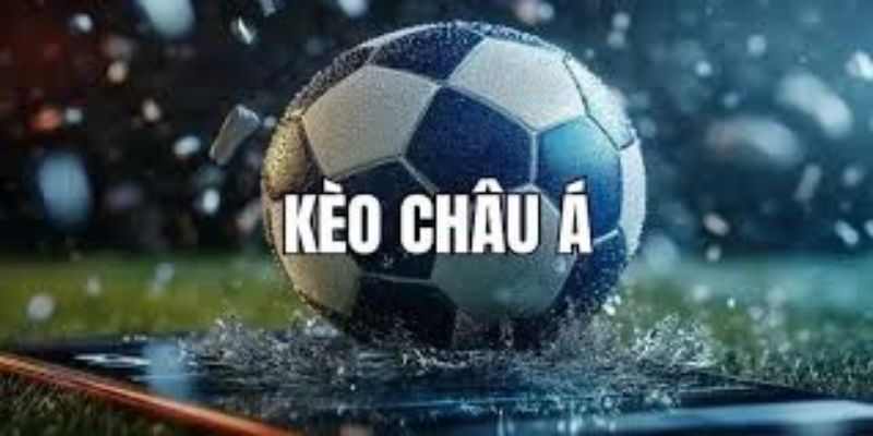Kèo Châu Á Là Gì? Hướng Dẫn Đặt Kèo Châu Á Chuẩn Nhất 2025