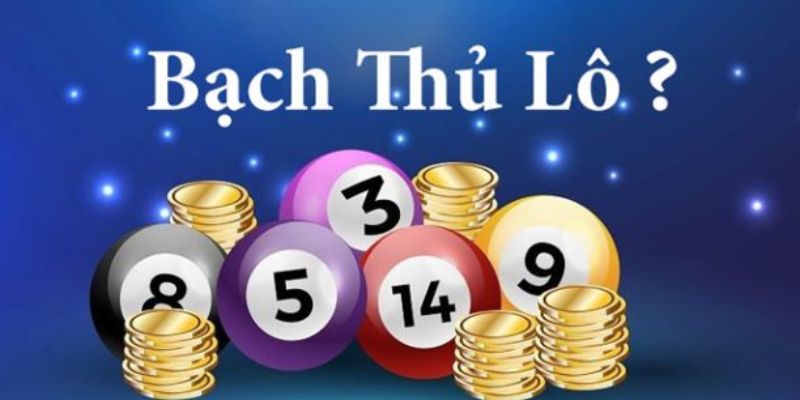 Khái niệm bạch thủ lô là sao?